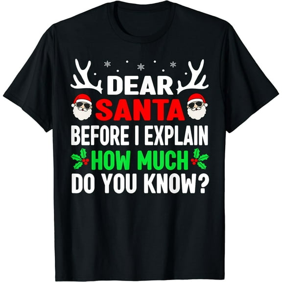 Funny Christmas Shirts Kids Adults Dear Santa I Can Explain T-Shirt