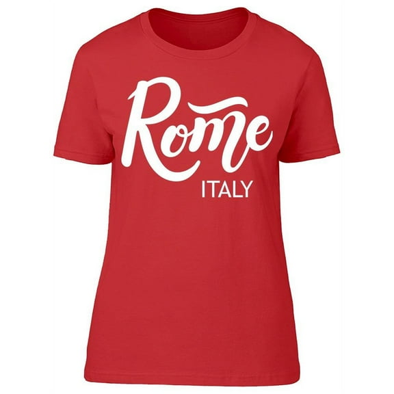 Rome Italy, With Cool Font T-Shirt Women -Image by Shutterstock, Female Medium