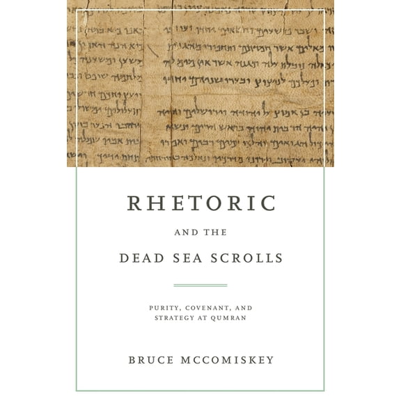 Rhetoric and the Dead Sea Scrolls, (Paperback)