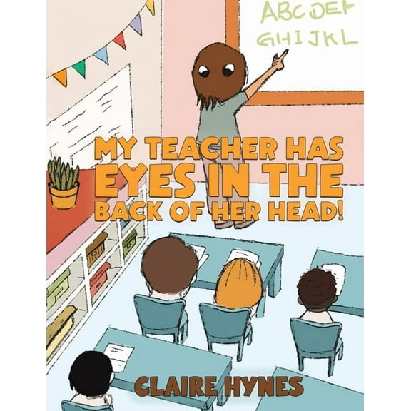 My Teacher has Eyes in the Back of her Head!, (Paperback)