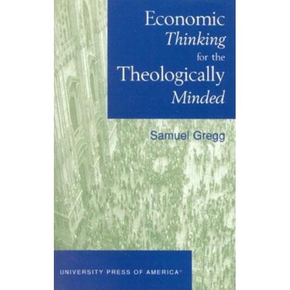 Economic Thinking for the Theologically Minded, (Paperback)