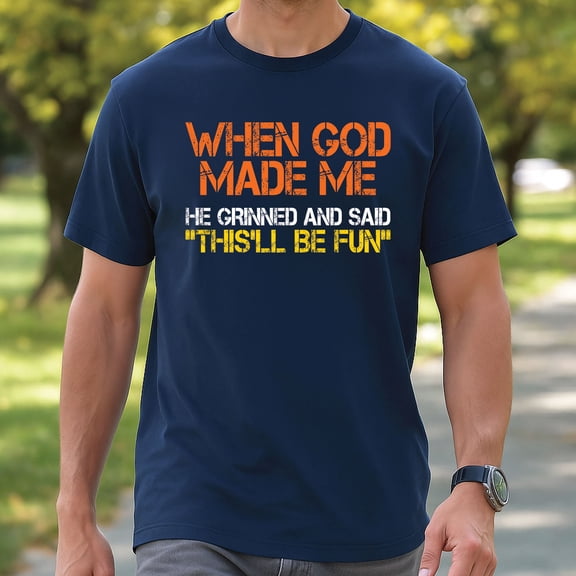 When God Made Me He Grinned and Said T-Shirt – Funny Christian Quote Unisex Tee