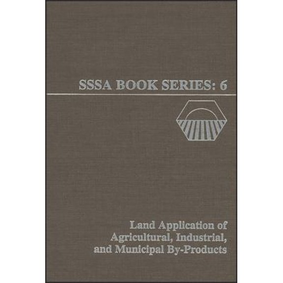 Pre-Owned Land Application of Agricultural, Industrial, and Municipal By-Products (Hardcover) 0891188347 9780891188346