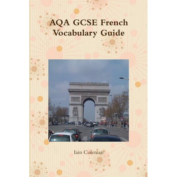 AQA GCSE French Vocabulary Guide (Paperback)