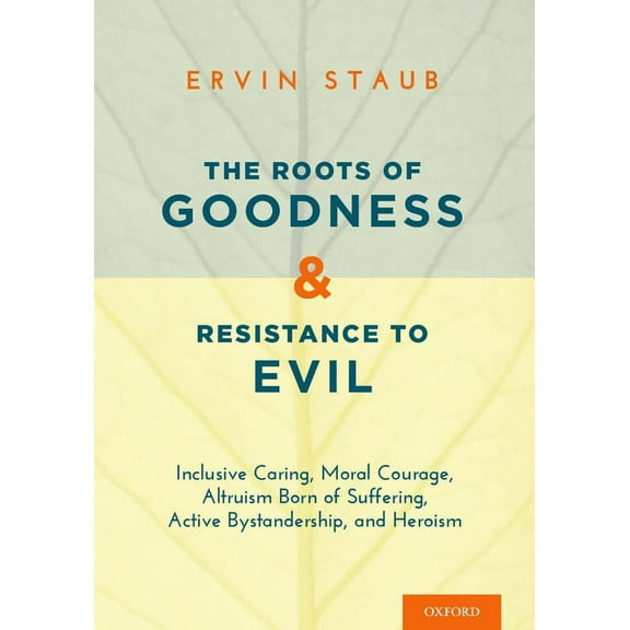 The Roots of Goodness and Resistance to Evil, (Hardcover)