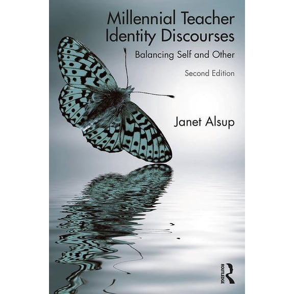 Millennial Teacher Identity Discourses: Balancing Self and Other (Paperback)