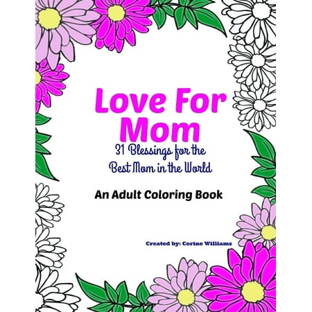 Love for Mom - An Adult Coloring Book : 31 Blessings for the Best Mom in the (Best Henna Artist In The World)