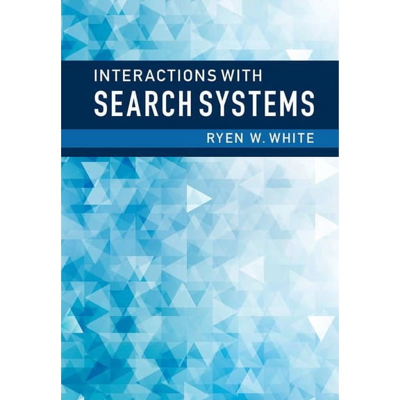 Interactions with Search Systems, (Hardcover)