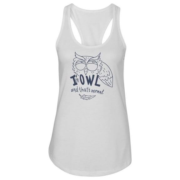 I�M Owl And That�S Normal Quote Tank Women -Image by Shutterstock, Female Medium