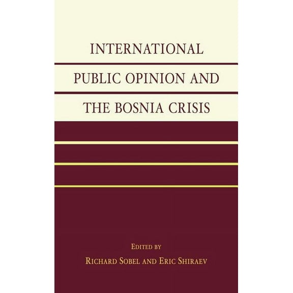 International Public Opinion and the Bosnia Crisis, (Hardcover)