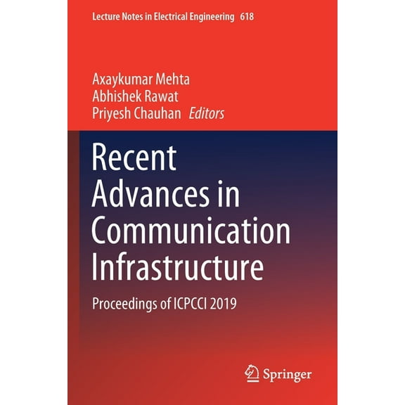 Lecture Notes in Electrical Engineering Recent Advances in Communication Infrastructure: Proceedings of Icpcci 2019, Book 618, (Paperback)