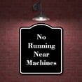 thumbnail image 2 of No Running Near Machines BLACK Aluminum Composite Sign 15''x18'', 2 of 9