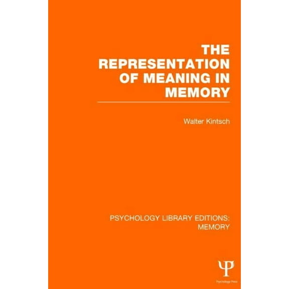 Psychology Library Editions: Memory The Representation of Meaning in Memory (PLE: Memory), (Hardcover)