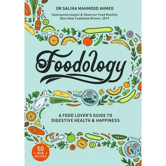Foodology: A Food-Lover's Guide to Digestive Health and Happiness, (Hardcover)