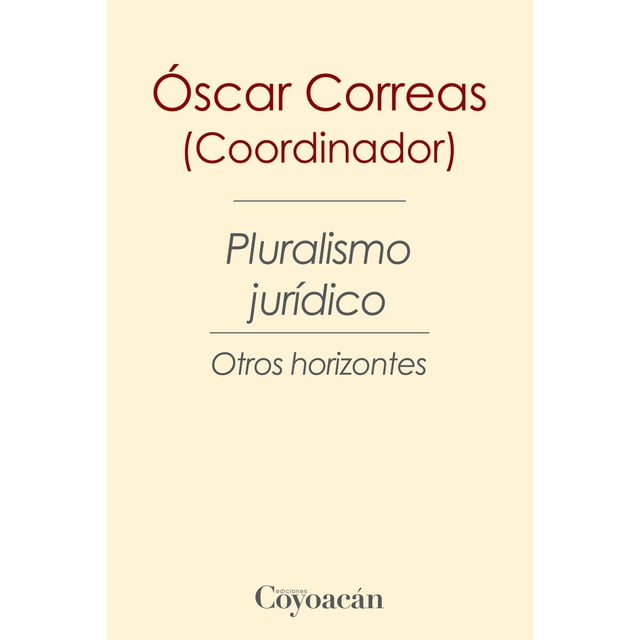 PLURALISMO JURIDICO EDICIONES COYOACAN OSCAR CORREAS