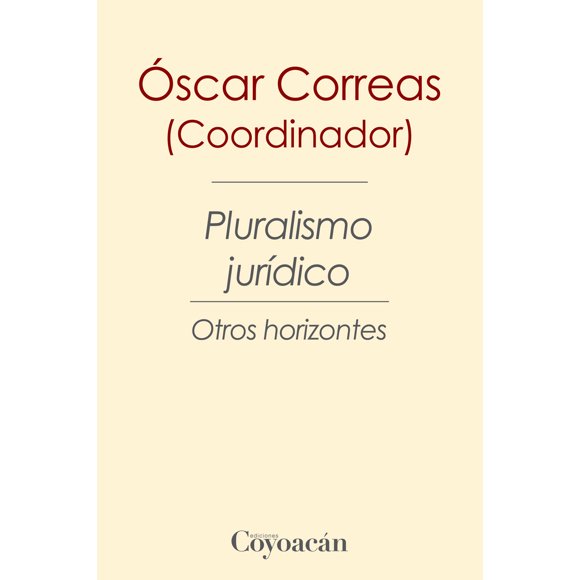 PLURALISMO JURIDICO EDICIONES COYOACAN OSCAR CORREAS