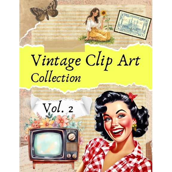 Vintage Clip Art Collection Vol. 2: Cut and Collage Illustrations for Scrapbooking and Junk Journals, (Paperback)