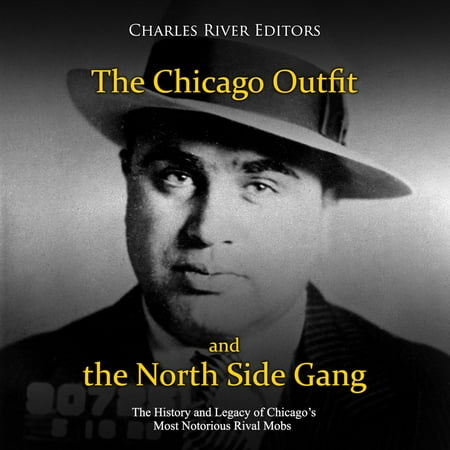 Chicago Outfit and the North Side Gang, The - (Best Chinese Delivery Chicago River North)
