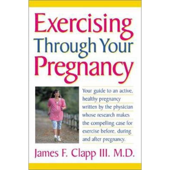 Pre-Owned Exercising Through Your Pregnancy (Paperback) 1886039593 9781886039599
