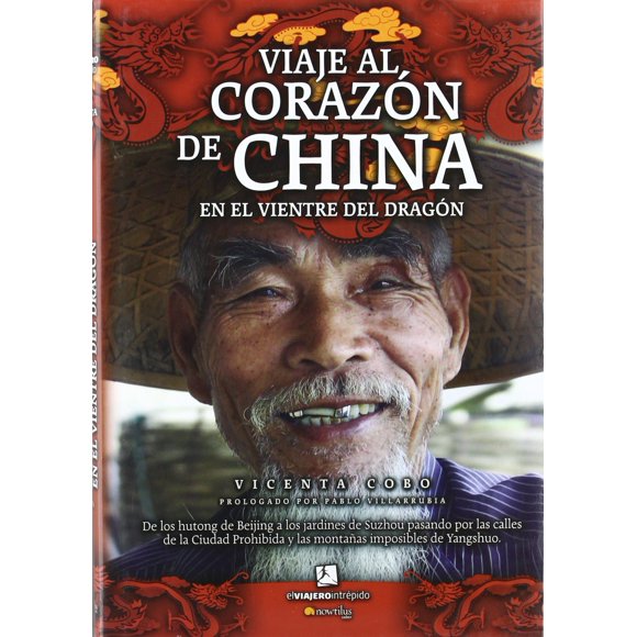 VIAJE AL CORAZON DE CHINA: EN EL VIENTRE DEL DRAGON EDICIONES NOWTILUS VICENTA COBO