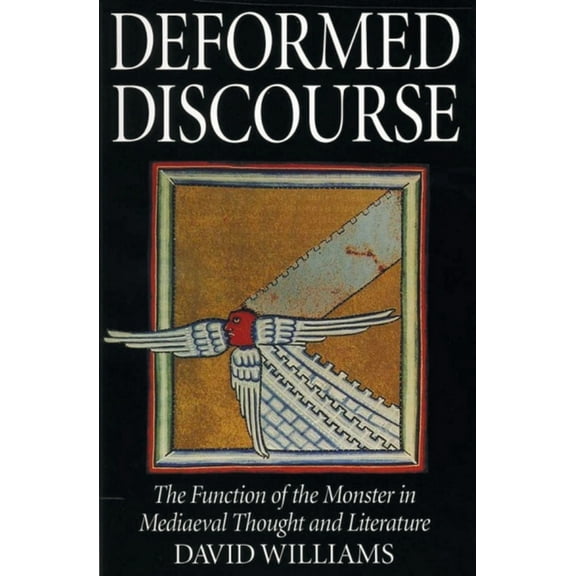 Exeter Medieval Texts and Studies Deformed Discourse: The Function of the Monster in Medieval Thought and Literature, (Hardcover)