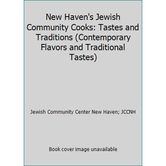 Pre-Owned New Haven's Jewish Community Cooks: Tastes and Traditions (Contemporary Flavors and Traditional Tastes) (Hardcover-spiral) 0979102502 9780979102509