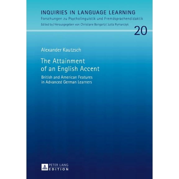 Inquiries in Language Learning: The Attainment of an English Accent (Hardcover)
