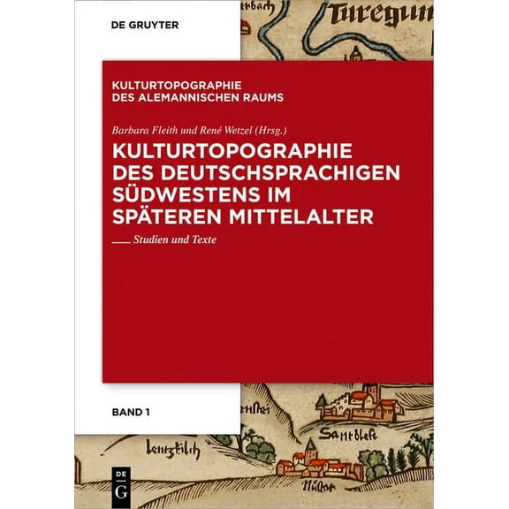 Kulturtopographie Des Alemannischen Raum Kulturtopographie Des Deutschsprachigen SÃ¼dwestens Im SpÃ¤teren Mittelalter: Studien Und Texte, Book 1, (Paperback)