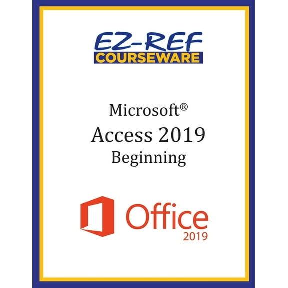 Microsoft Access 2019 - Beginning: Instructor Guide (Black & White) (Paperback)