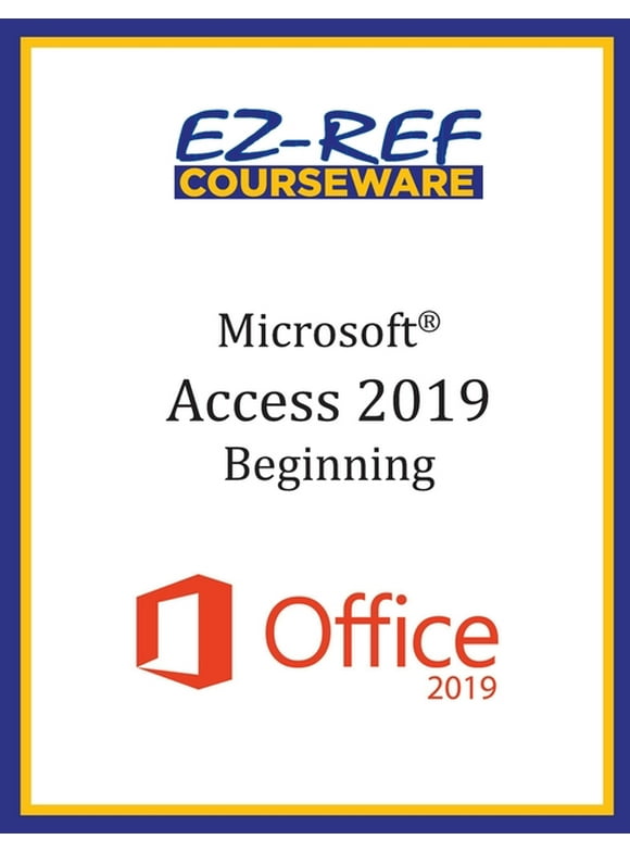 Microsoft Access 2019 - Beginning: Instructor Guide (Black & White) (Paperback)