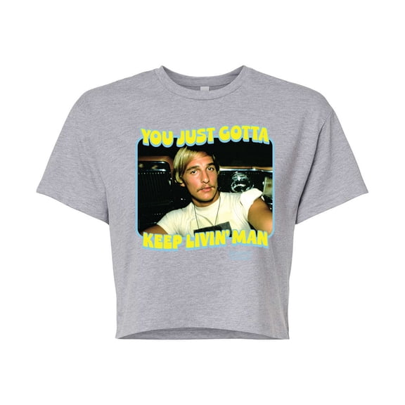 Dazed and Confused - You Just Gotta Keep Living Man - Juniors Cropped Cotton Blend T-Shirt