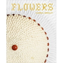 Flowers: A French Patisserie Cookbook, (Hardcover)
