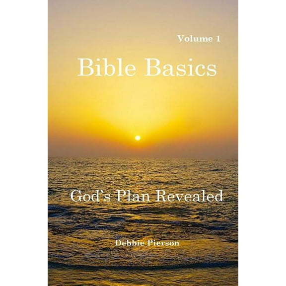 Bible Basics God's Plan Revealed: Bible Basics - Volume 1, Book 1, (Paperback)