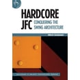 thumbnail image 1 of Hardcore JFC : Conquérant l'Architecture Swing (SIGS : Technologie de l'Objet Avancée), 1 of 4