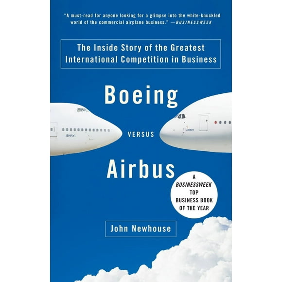 Pre-Owned Boeing Versus Airbus: The Inside Story of the Greatest International Competition in Business (Paperback) 1400078725 9781400078721