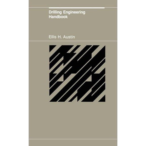 Drilling Engineering Handbook, (Hardcover)