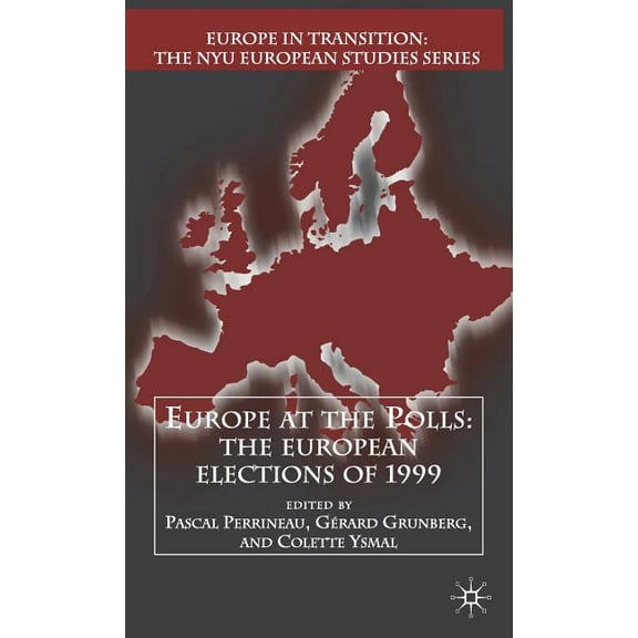Europe in Transition: The NYU European S Europe at the Polls: The European Elections of 1999, (Hardcover)