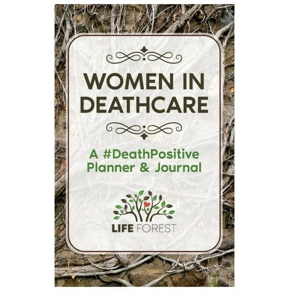 Women in Deathcare: A #DeathPositive Planner & Journal, (Paperback)
