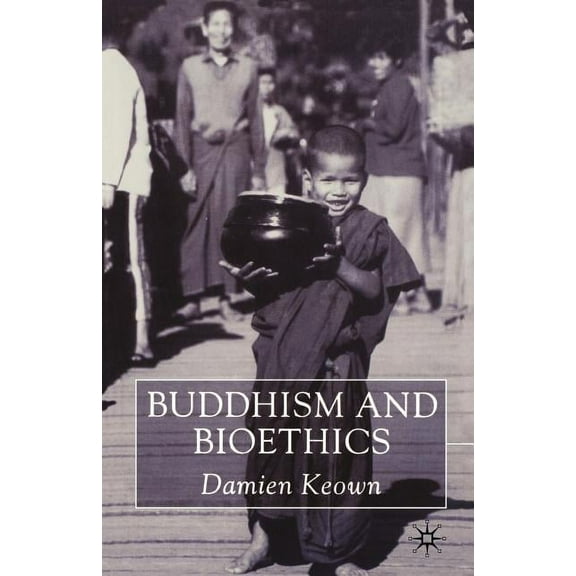 Buddhism and Bioethics, (Paperback)