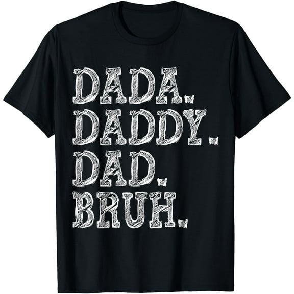 Dada Daddy Dad Bruh Funny Fathers Day Mens Sons Daughters T-Shirt