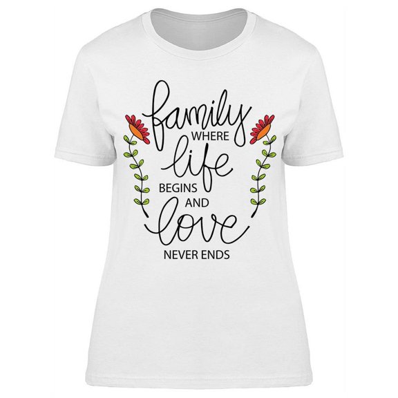 Family Is Where Life Begins T-Shirt Women -Image by Shutterstock, Female XX-Large