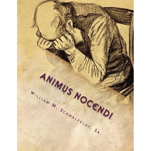 Animus Nocendi: "Intent to Harm" (Paperback)