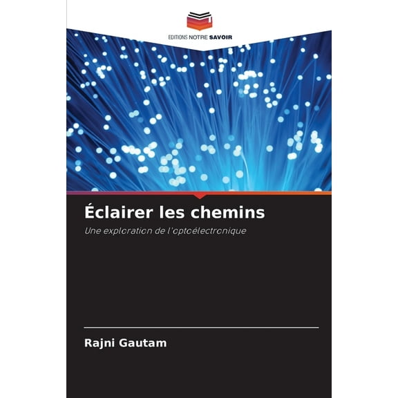 Ãclairer les chemins, (Paperback)