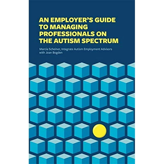 Pre-Owned An EmployerÃ¢â‚¬â„¢s Guide to Managing Professionals on the Autism Spectrum Paperback