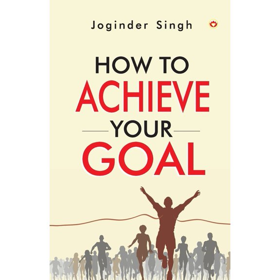 How To Achieve Your Goal, (Paperback)