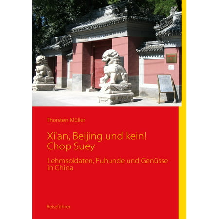 Xi'an, Beijing und kein! Chop Suey - eBook