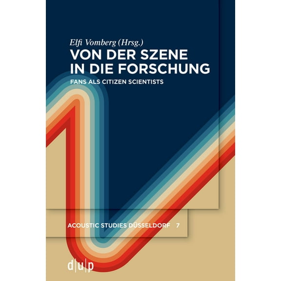 Acoustic Studies Düsseldorf Von der Szene in die Forschung, Book 7, (Paperback)