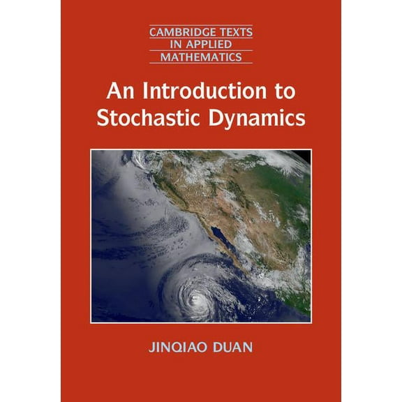 Cambridge Texts in Applied Mathematics An Introduction to Stochastic Dynamics, Book 51, (Paperback)