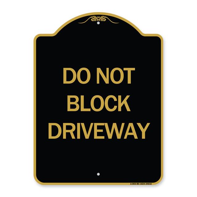 SignMission A-DES-BG-1824-24632 18 x 24 Po Signe de la Série Designer - Ne Pas Bloquer l'Allée&44; Noir & Or