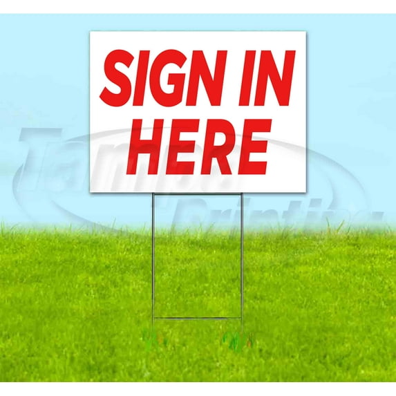 Sign In Here (18" x 24") Yard Sign, Includes Metal Step Stake